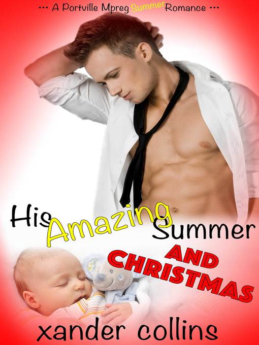 Title details for His Amazing Summer and Christmas by Xander Collins - Available